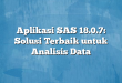 Aplikasi SAS 18.0.7: Solusi Terbaik untuk Analisis Data