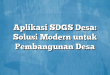 Aplikasi SDGS Desa: Solusi Modern untuk Pembangunan Desa