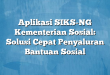 Aplikasi SIKS-NG Kementerian Sosial: Solusi Cepat Penyaluran Bantuan Sosial