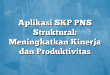 Aplikasi SKP PNS Struktural: Meningkatkan Kinerja dan Produktivitas