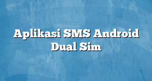 Aplikasi SMS Android Dual Sim