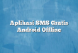 Aplikasi SMS Gratis Android Offline