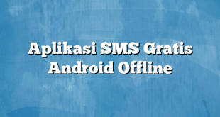 Aplikasi SMS Gratis Android Offline