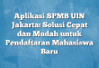 Aplikasi SPMB UIN Jakarta: Solusi Cepat dan Mudah untuk Pendaftaran Mahasiswa Baru