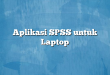 Aplikasi SPSS untuk Laptop