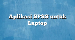 Aplikasi SPSS untuk Laptop