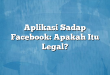 Aplikasi Sadap Facebook: Apakah Itu Legal?