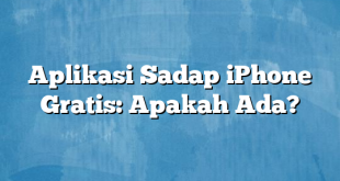 Aplikasi Sadap iPhone Gratis: Apakah Ada?