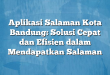 Aplikasi Salaman Kota Bandung: Solusi Cepat dan Efisien dalam Mendapatkan Salaman