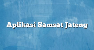 Aplikasi Samsat Jateng