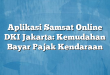Aplikasi Samsat Online DKI Jakarta: Kemudahan Bayar Pajak Kendaraan