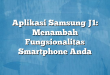 Aplikasi Samsung J1: Menambah Fungsionalitas Smartphone Anda