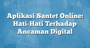 Aplikasi Santet Online: Hati-Hati Terhadap Ancaman Digital