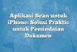 Aplikasi Scan untuk iPhone: Solusi Praktis untuk Pemindaian Dokumen