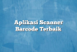 Aplikasi Scanner Barcode Terbaik