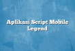 Aplikasi Script Mobile Legend