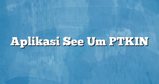 Aplikasi See Um PTKIN