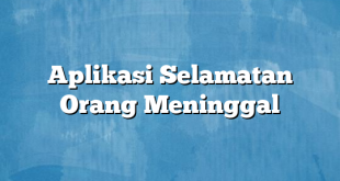 Aplikasi Selamatan Orang Meninggal