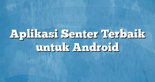 Aplikasi Senter Terbaik untuk Android