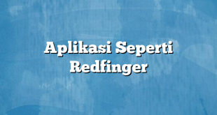 Aplikasi Seperti Redfinger