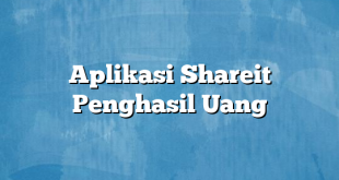 Aplikasi Shareit Penghasil Uang