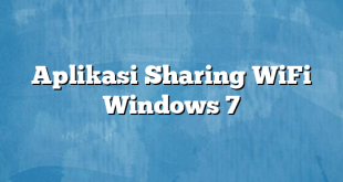 Aplikasi Sharing WiFi Windows 7