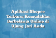 Aplikasi Shopee Terbaru: Kemudahan Berbelanja Online di Ujung Jari Anda