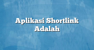 Aplikasi Shortlink Adalah