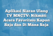 Aplikasi Siaran Ulang TV MNCTV: Nikmati Acara Favoritmu Kapan Saja dan Di Mana Saja