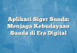 Aplikasi Siger Sunda: Menjaga Kebudayaan Sunda di Era Digital
