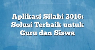 Aplikasi Silabi 2016: Solusi Terbaik untuk Guru dan Siswa