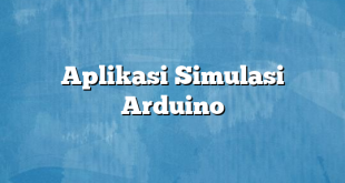 Aplikasi Simulasi Arduino