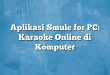 Aplikasi Smule for PC: Karaoke Online di Komputer