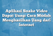 Aplikasi Snake Video Dapat Uang: Cara Mudah Menghasilkan Uang dari Internet