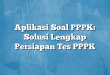 Aplikasi Soal PPPK: Solusi Lengkap Persiapan Tes PPPK