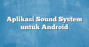 Aplikasi Sound System untuk Android