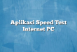 Aplikasi Speed Test Internet PC