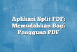 Aplikasi Split PDF: Memudahkan Bagi Pengguna PDF