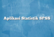 Aplikasi Statistik SPSS