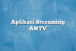 Aplikasi Streaming ANTV