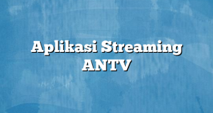 Aplikasi Streaming ANTV