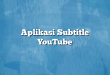 Aplikasi Subtitle YouTube