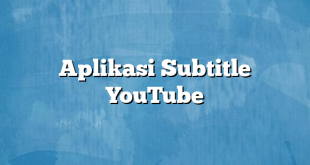 Aplikasi Subtitle YouTube