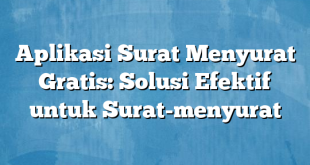 Aplikasi Surat Menyurat Gratis: Solusi Efektif untuk Surat-menyurat