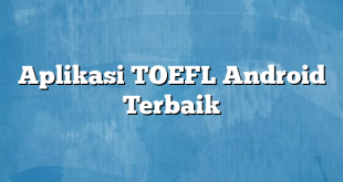 Aplikasi TOEFL Android Terbaik