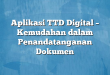 Aplikasi TTD Digital – Kemudahan dalam Penandatanganan Dokumen