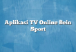 Aplikasi TV Online Bein Sport
