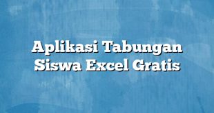 Aplikasi Tabungan Siswa Excel Gratis