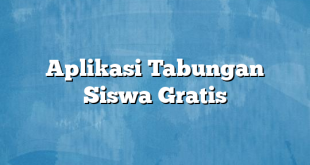 Aplikasi Tabungan Siswa Gratis