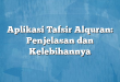 Aplikasi Tafsir Alquran: Penjelasan dan Kelebihannya